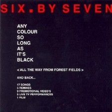 Six.By Seven - Any Colour So