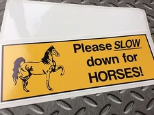PLEASE SLOW DOWN FOR HORSES