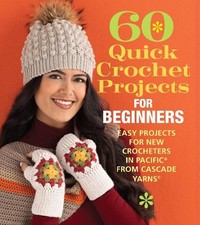 60 Quick Crochet Projects for