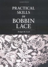 PRACTICAL SKILLS IN BOBBIN LACE, Cook, Bridget M.