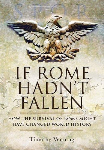 Rome hadn fallen how - if, hadn't