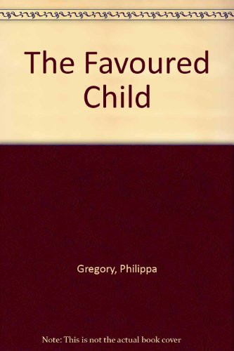 The favoured child - the, child-philippa