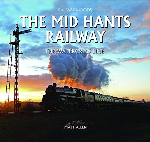 The mid hants railway - the, railway:
