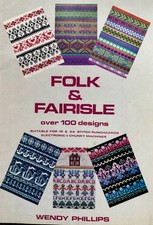 FOLK AND FAIRLISLE BY WENDY PHILLIPS USEFUL KNITTING PATTERN SOURCE GOOD CONDITI