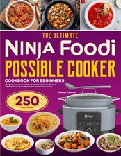 The Ultimate Ninja Foodi PossibleCooker Cookbook for... - Roberts, Gladys