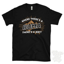 WHERE THERE'S A BUMA... T-SHIRT name surname funny family gift idea