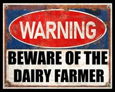BEWARE OF THE DAIRY FARMER COW