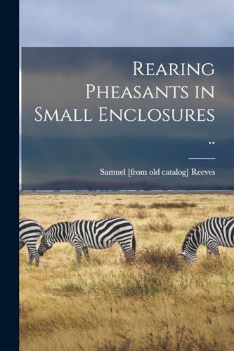 Reeves rearing pheasants - pheasants, in