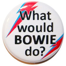 1" (25mm) 'What Would BOWIE