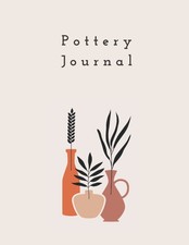 Pottery Journal A Diary To
