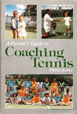 A Parent's Guide to Coaching Tennis - Kelley, Pierce