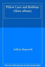 Pillow Lace and Bobbins (Shire