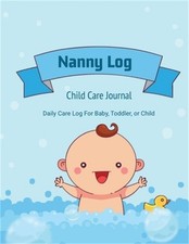 Nanny Log: Daily Care Journal
