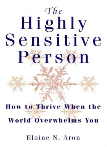 The highly sensitive person - sensitive,