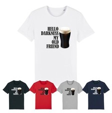 Funny BEER LOVER GUINNESS STOUT HELLO DARKNESS MY OLD FRIEND T-SHIRT TOP