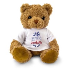 NEW - LIFE HAPPENS, COOKIES HELP - Teddy Bear - Cute Cuddly - Funny Gift Present