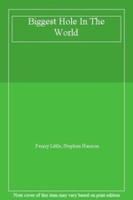 Biggest Hole In The World By Penny Little, Stephen Hanson