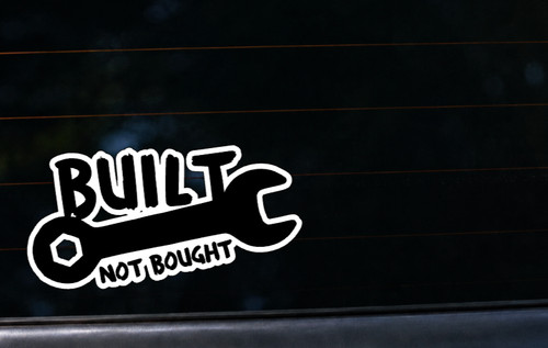 Built not bought car sticker - not,