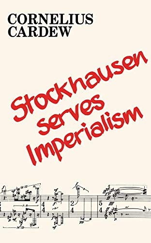 Stockhausen serves imperialism - serves,