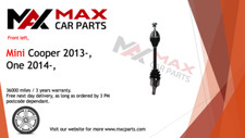 Fits Mini Cooper 2013-, One 2014-||driveshaft front left