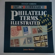 Philatelic Terms Illustrated (Stanley Gibbons st... by Mackay, James A Paperback