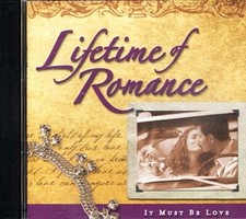 Lifetime Of Romance - It Must