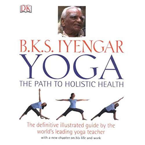 Iyengar yoga the path to - b.k.s,