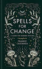 Spells for Change: A Guide for Modern Witches-Frankie Castanea