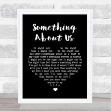 Something About Us Black Heart Song Lyric Quote Print