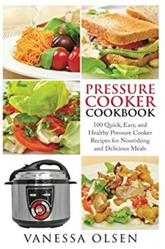 Pressure cooker cookbook 100 - pressure,