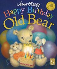 Happy Birthday, Old Bear!,Jane Hissey