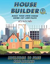 DIY Kid Crafts (House Builder): Build your own house by cutting and pasting the
