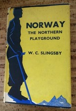 NORWAY. THE NORTHERN PLAYGROUND. W Cecil Slingsby. VG with DW