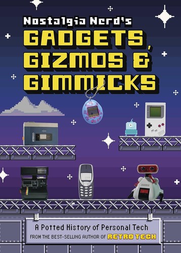 Nostalgia nerds gadgets gizmos - nostalgia,
