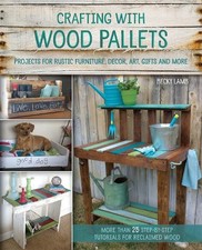 Crafting with Wood Pallets by