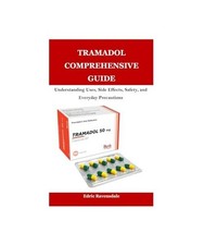 TRAMADOL COMPREHENSIVE GUIDE
