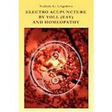 Electro Acupuncture by Voll (Eav) and Homeopathy, Grigorova, Nadejda G., Good Bo