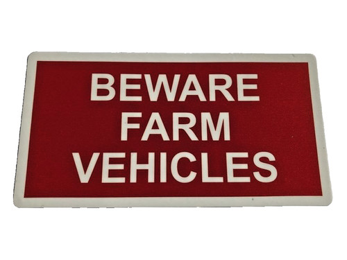 Beware farm vehicle - beware,