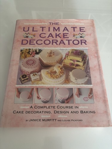 The ultimate cake decorator a - the,