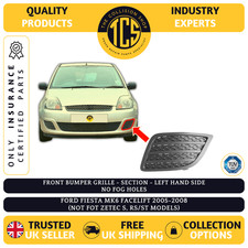 FRONT BUMPER GRILLE NO FOG HOLES-FORD FIESTA 2005-2008-INSURANCE CERTIFIED-LEFT