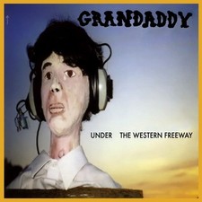 Grandaddy: Under the Western Freeway