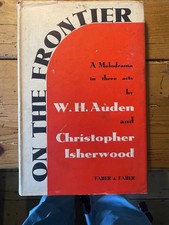 On The Frontier, W H Auden, Christopher Isherwood, Faber & Faber, 1938, 1st Ed.
