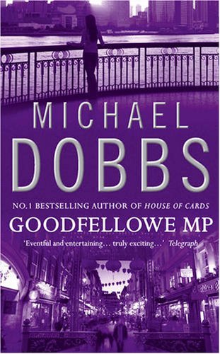 Goodfellowe michael dobbs - mp,michael, dobbs-