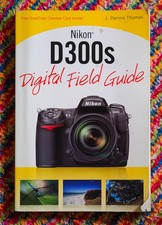 Nikon D300s Digital Field Guide by J. Dennis Thomas