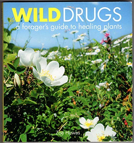Wild drugs forager s guide - drugs:, forager's