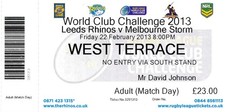 RUGBY LEAGUE TICKET - Leeds Storm v Melbourne Storm (World Club Challange) 2013