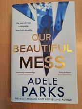 Our Beautiful Mess by Adele Parks Hardback