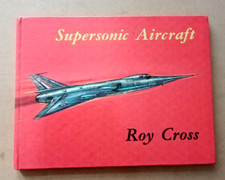 SUPERSONIC AIRCRAFT by Roy Cross 1950s / 60s HB AVIATION, FLYING, FIGHTER PLANES