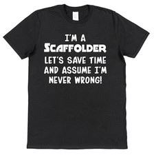 Scaffolder T-Shirt Never Wrong Gift for Scaffolder Clothing for Tradesmen Build