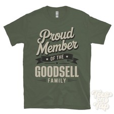 PROUD MEMBER OF THE GOODSELL FAMILY T-SHIRT surname last name heritage ancestry